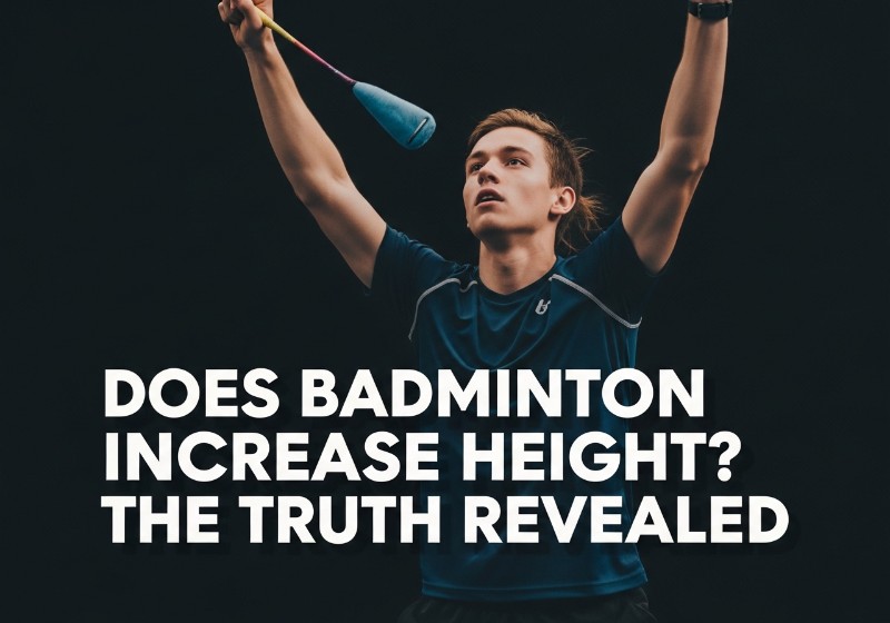 Does playing badminton increase height?