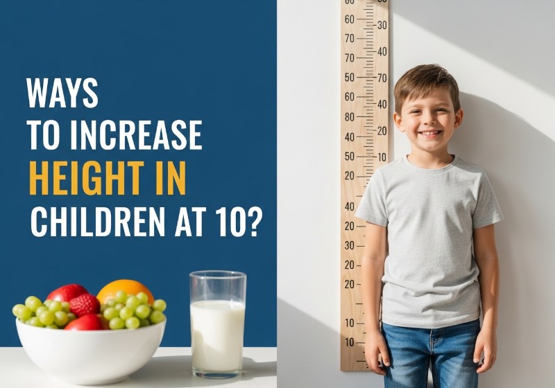 Ways to Increase Height in Children at 10?