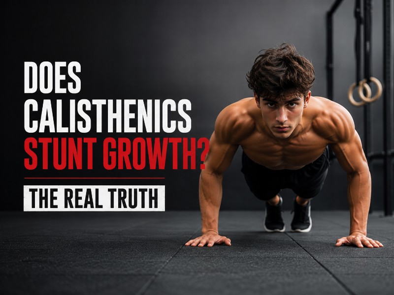 Does Calisthenics Stunt Growth?